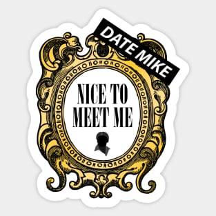 The Office Date Mike Nice To Meet Me Sticker